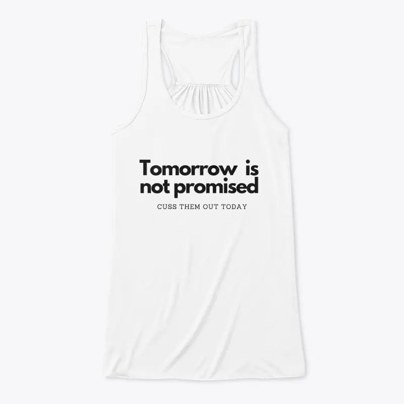 Tomorrow is not promised